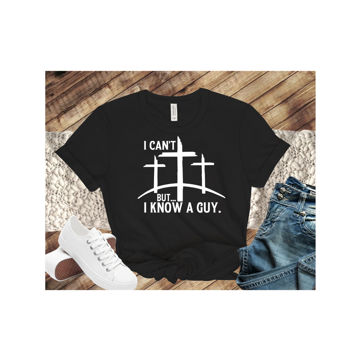 I Can't But I Know a Guy Christian Faith Believer Religious Tshirt
